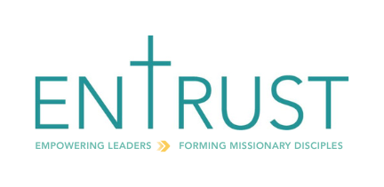 Entrust - empowering leaders, forming missionary disciples